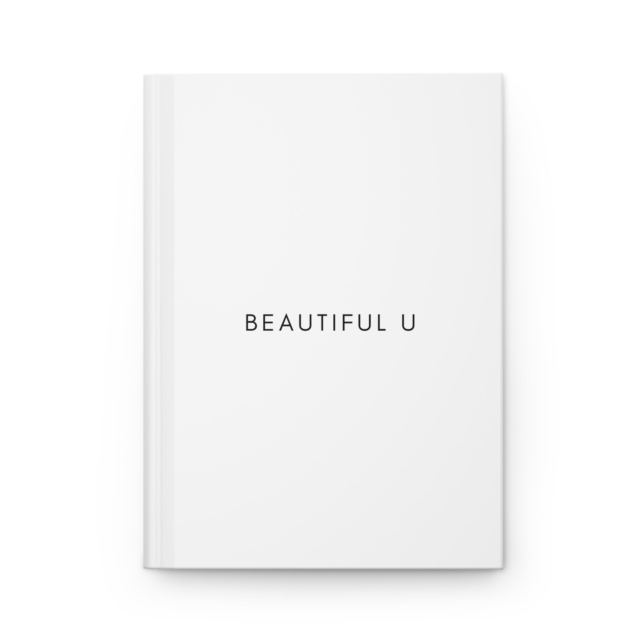 Beautiful U Hardcover Journal — Minimalist Matte Notebook for Self-Care & Daily Reflection